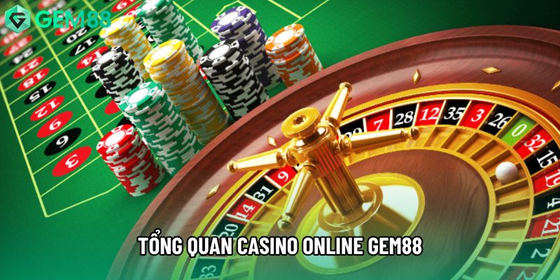 Tổng quan casino online gem88 Tổng quan casino online gem88