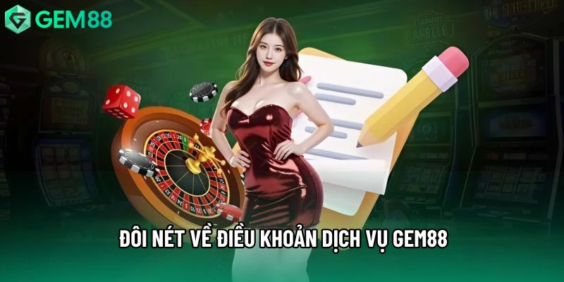 Đôi nét về điều khoản dịch vụ Gem88 Đôi nét về điều khoản dịch vụ Gem88