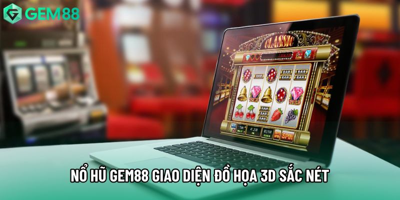 Nổ hũ gem88 giao diện đồ họa 3D sắc nét Nổ hũ gem88 giao diện đồ họa 3D sắc nét